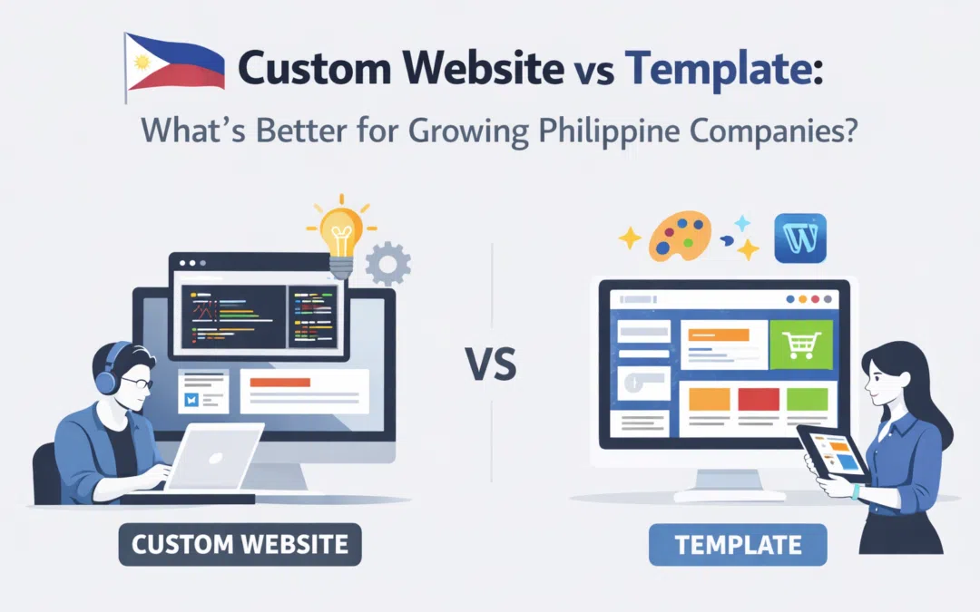 Custom Website vs Template: What’s Better for Growing Philippine Companies?
